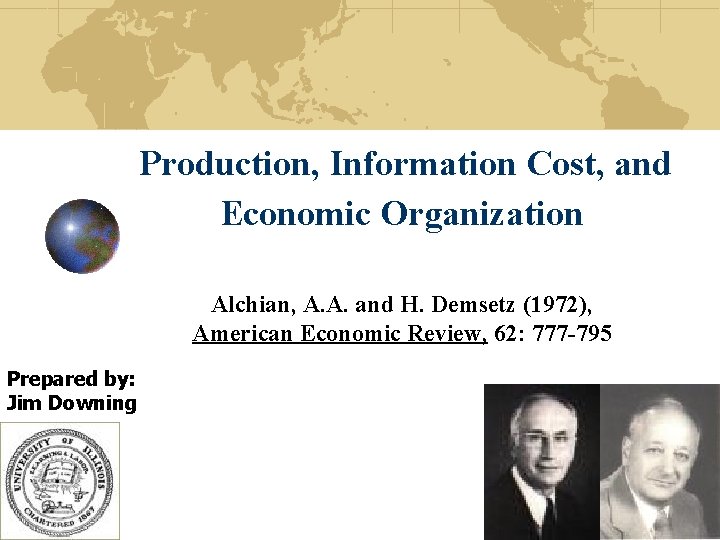 Production, Information Cost, and Economic Organization Alchian, A. A. and H. Demsetz (1972), American