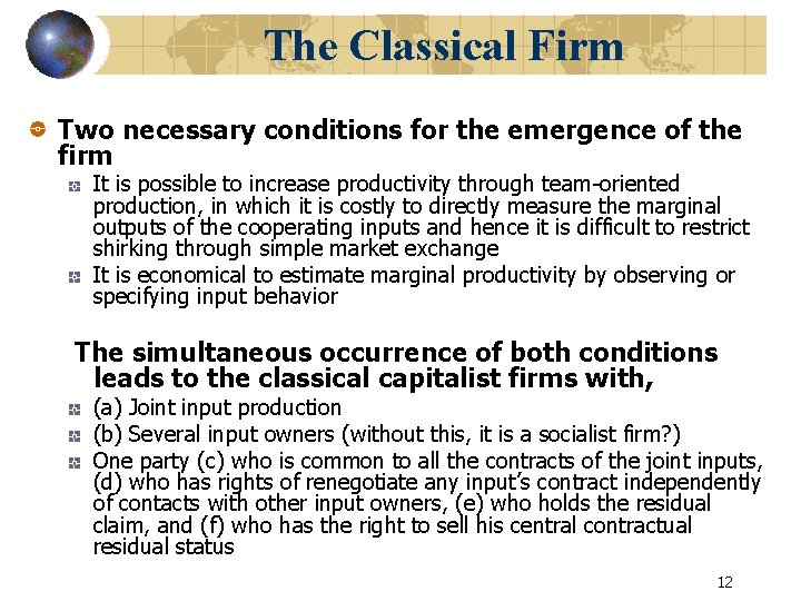 The Classical Firm Two necessary conditions for the emergence of the firm It is