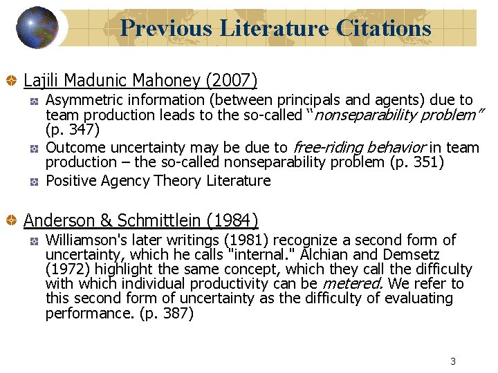 Previous Literature Citations Lajili Madunic Mahoney (2007) Asymmetric information (between principals and agents) due