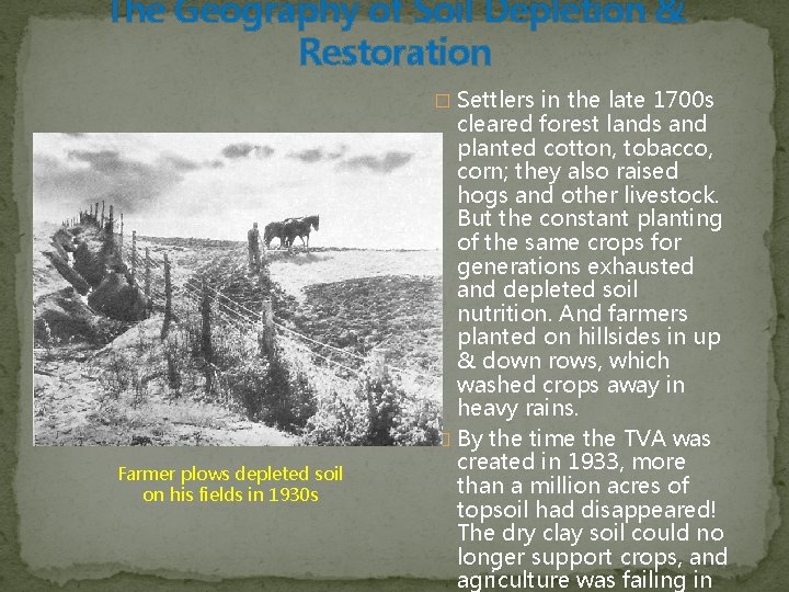 The Geography of Soil Depletion & Restoration � Settlers in the late 1700 s