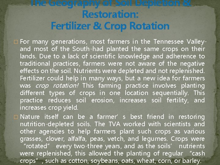 The Geography of Soil Depletion & Restoration: Fertilizer & Crop Rotation � For many