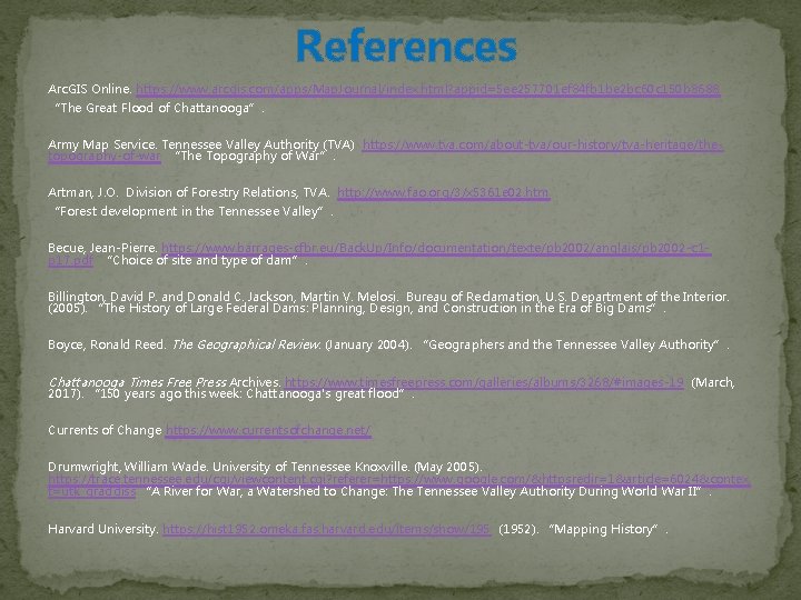 References Arc. GIS Online. https: //www. arcgis. com/apps/Map. Journal/index. html? appid=5 ee 257701 ef