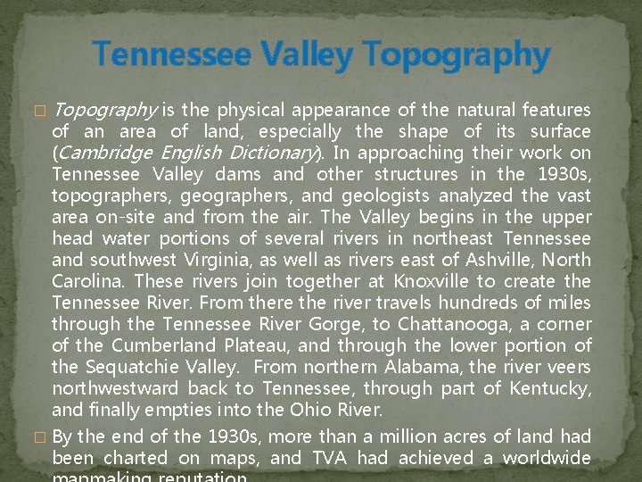 Tennessee Valley Topography � Topography is the physical appearance of the natural features of