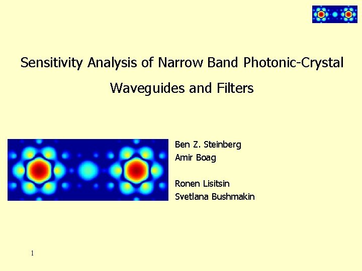 Sensitivity Analysis of Narrow Band Photonic-Crystal Waveguides and Filters Ben Z. Steinberg Amir Boag