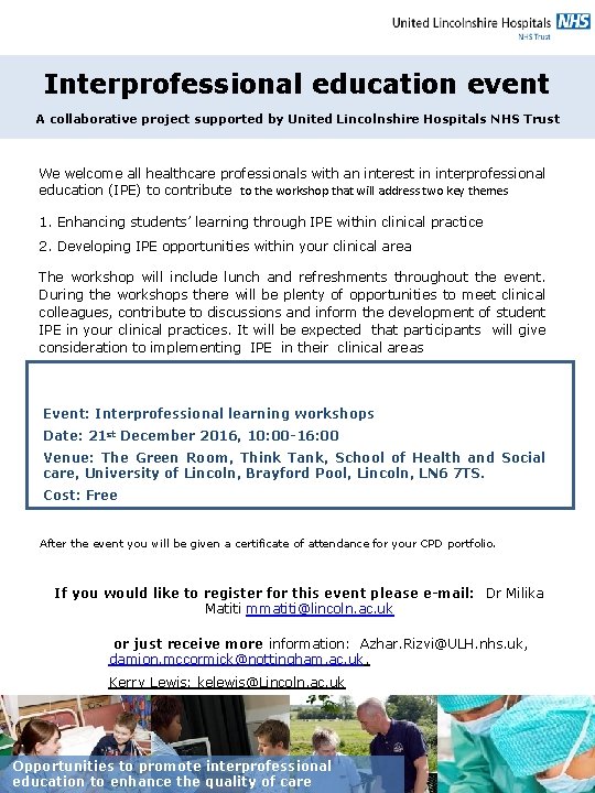 Interprofessional education event A collaborative project supported by United Lincolnshire Hospitals NHS Trust We