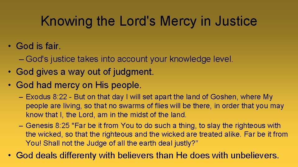 Knowing the Lord's Mercy in Justice • God is fair. – God's justice takes