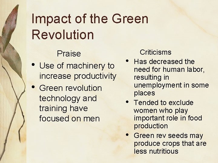 Impact of the Green Revolution • • Praise Use of machinery to increase productivity Impact of the Green Revolution • • Praise Use of machinery to increase productivity