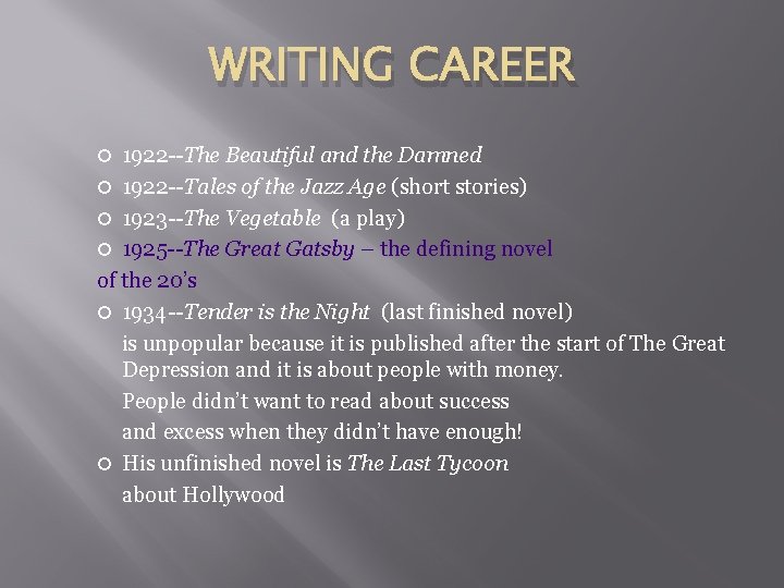 WRITING CAREER 1922 --The Beautiful and the Damned 1922 --Tales of the Jazz Age