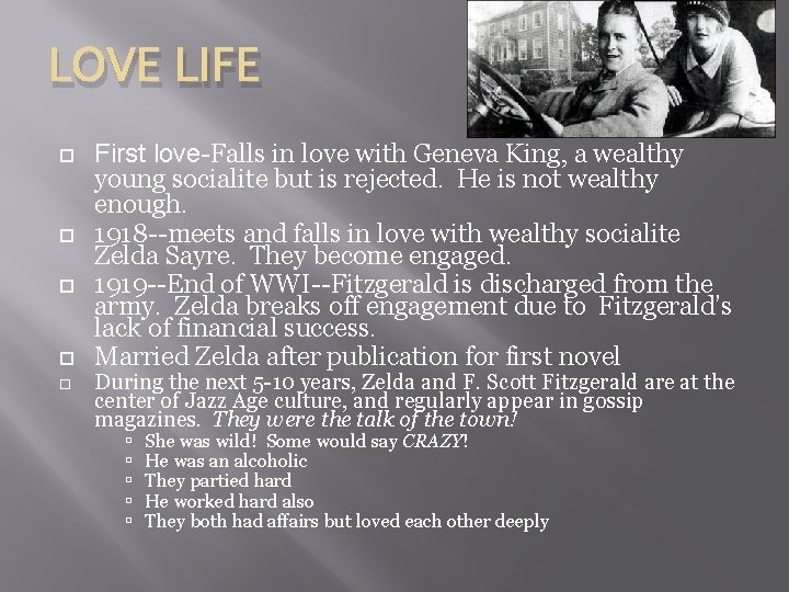 LOVE LIFE First love-Falls in love with Geneva King, a wealthy young socialite but