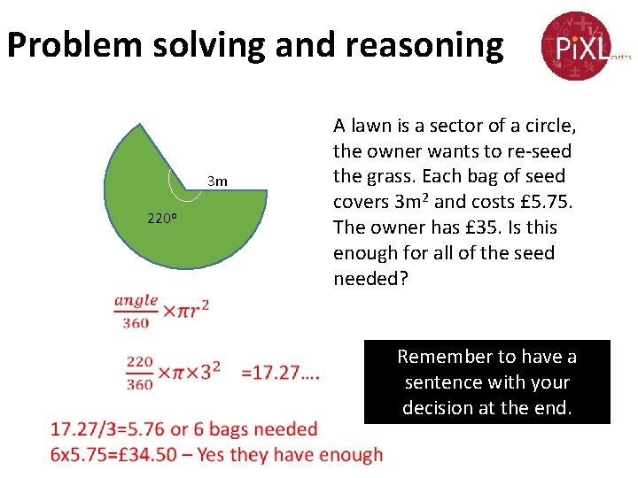 Problem solving and reasoning 3 m 220 o A lawn is a sector of