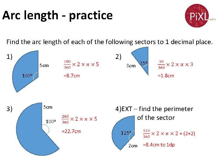 Arc length - practice Find the arc length of each of the following sectors