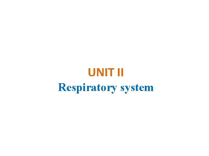 UNIT II Respiratory system 