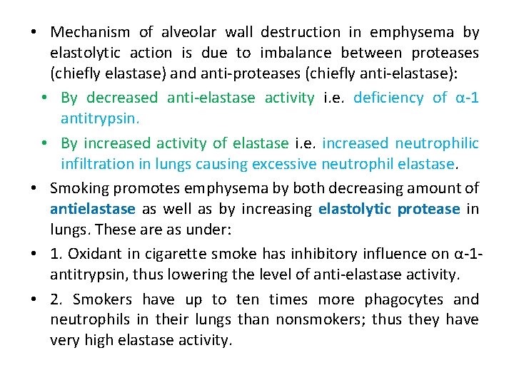  • Mechanism of alveolar wall destruction in emphysema by elastolytic action is due