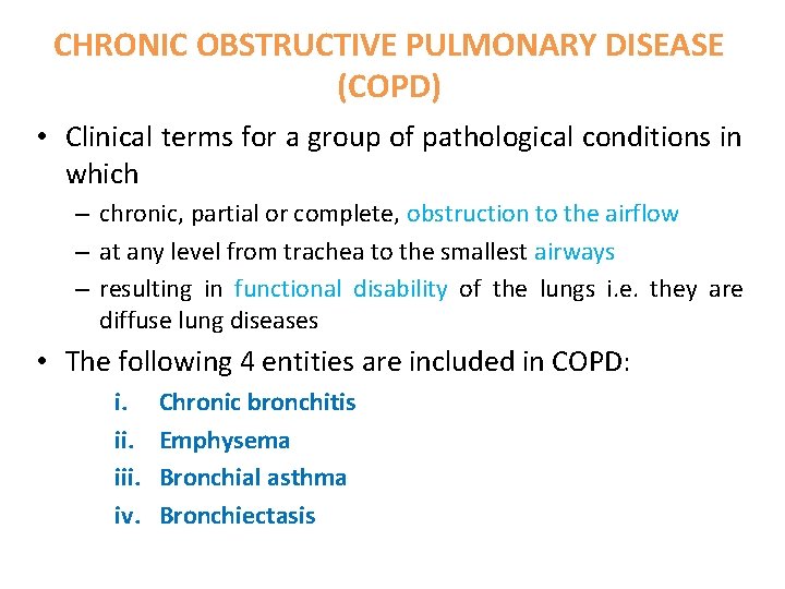 CHRONIC OBSTRUCTIVE PULMONARY DISEASE (COPD) • Clinical terms for a group of pathological conditions