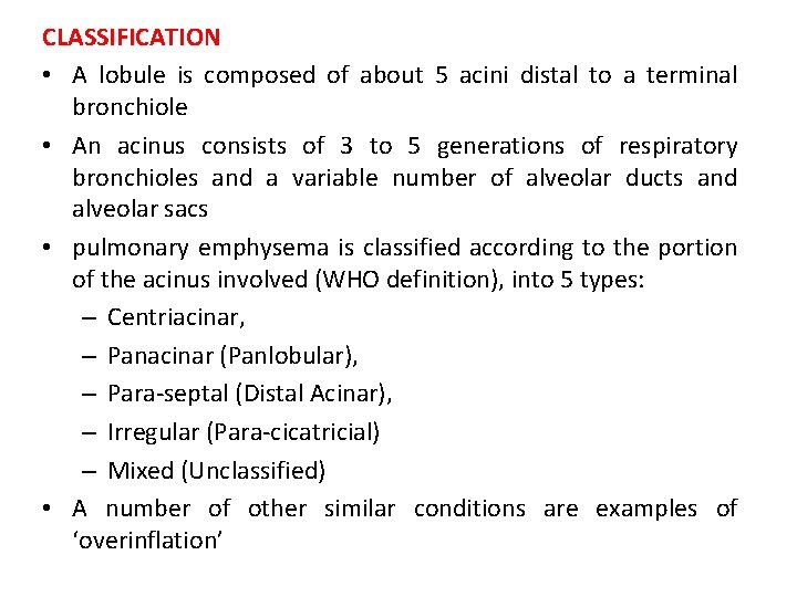 CLASSIFICATION • A lobule is composed of about 5 acini distal to a terminal