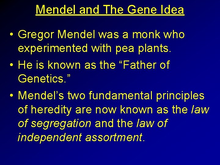 Mendel and The Gene Idea Gregor Mendel was