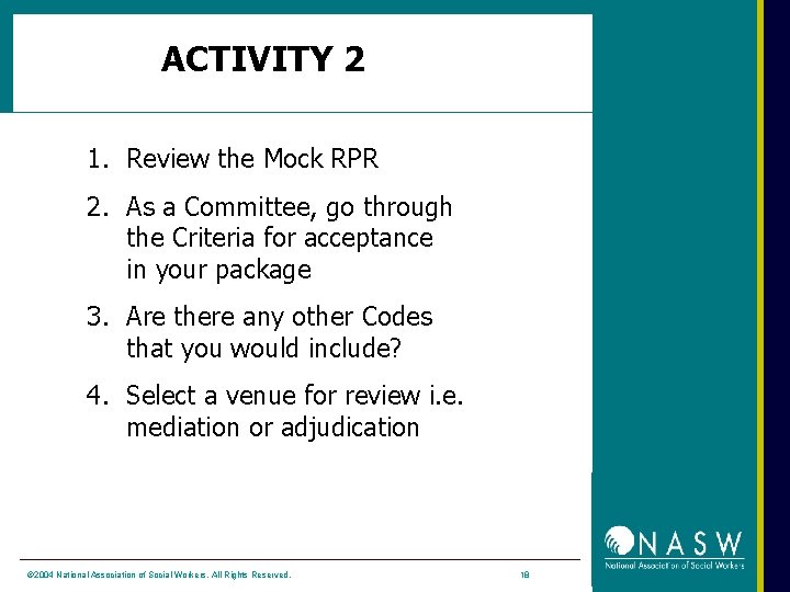 ACTIVITY 2 1. Review the Mock RPR 2. As a Committee, go through the