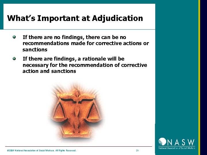 What’s Important at Adjudication If there are no findings, there can be no recommendations