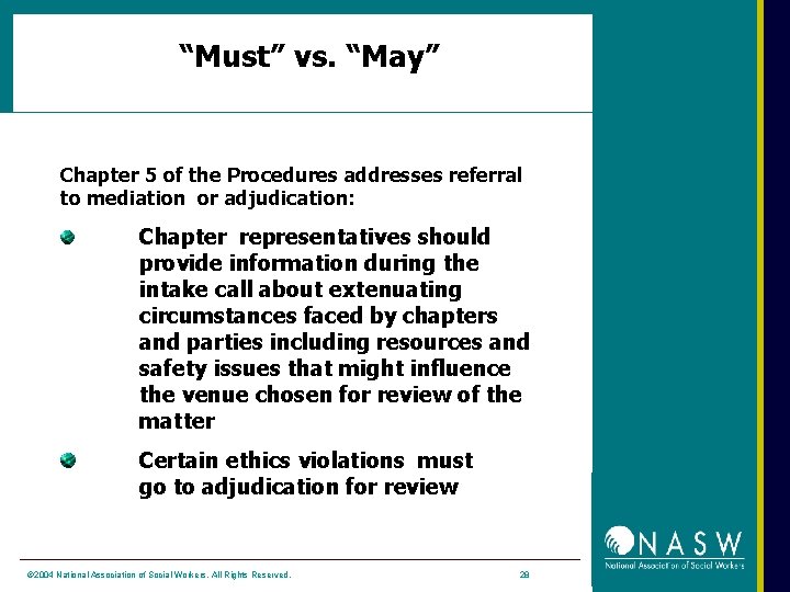 “Must” vs. “May” Chapter 5 of the Procedures addresses referral to mediation or adjudication: