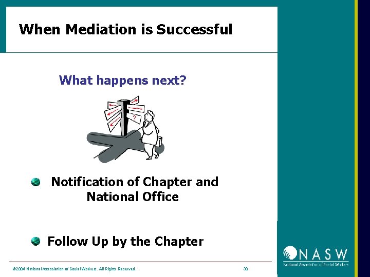 When Mediation is Successful What happens next? Notification of Chapter and National Office Follow