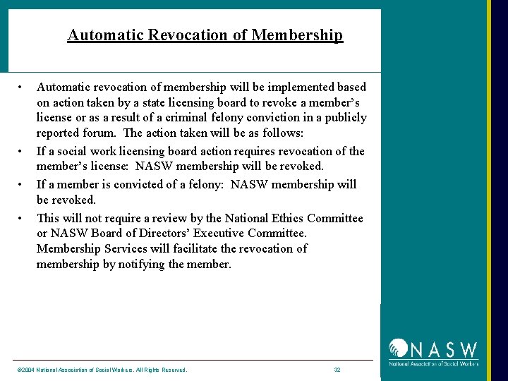Automatic Revocation of Membership • • Automatic revocation of membership will be implemented based