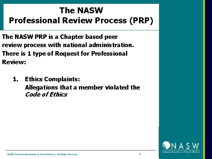 The NASW Professional Review Process (PRP) The NASW PRP is a Chapter based peer
