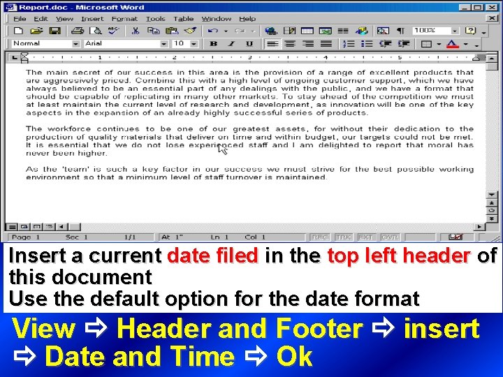 Insert a current date filed in the top left header of this document Use