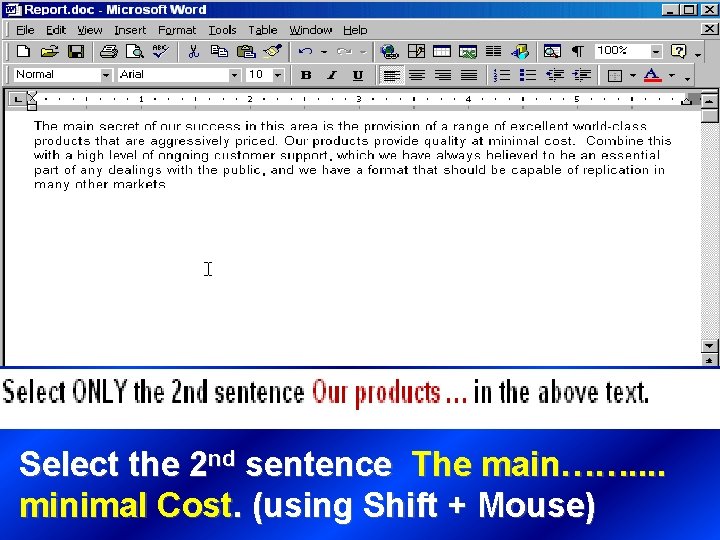 Select the 2 nd sentence The main……. . minimal Cost. (using Shift + Mouse)