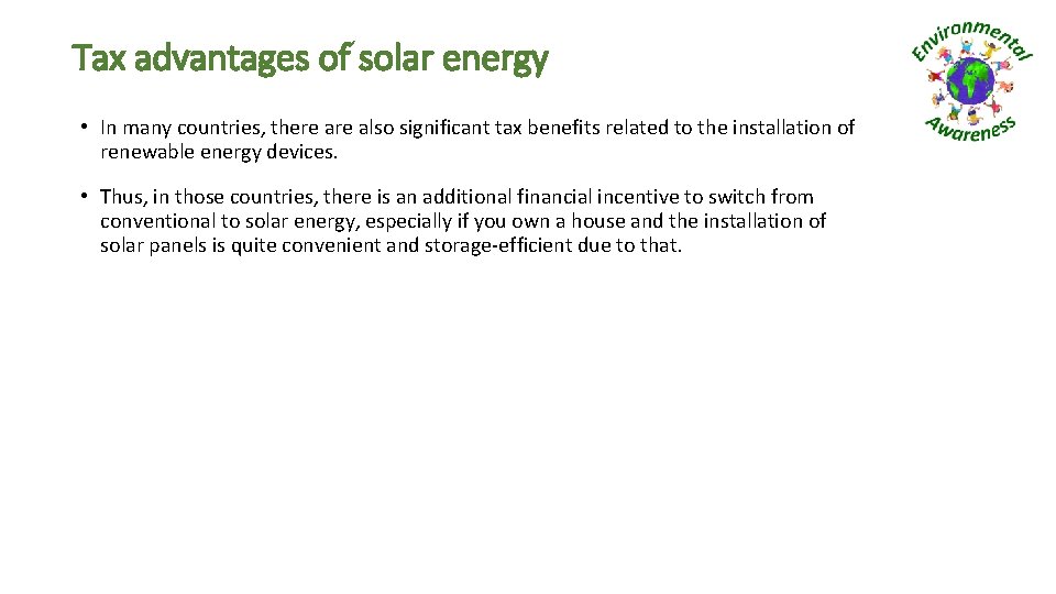 Tax advantages of solar energy • In many countries, there also significant tax benefits