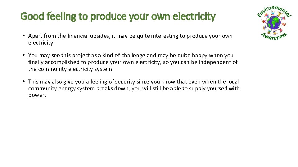 Good feeling to produce your own electricity • Apart from the financial upsides, it