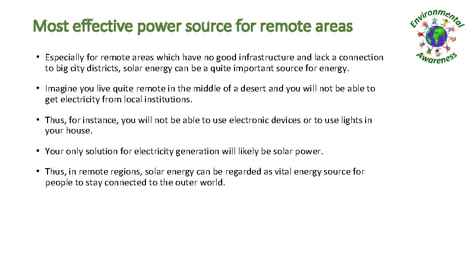 Most effective power source for remote areas • Especially for remote areas which have