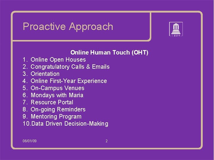 Proactive Approach Online Human Touch (OHT) 1. Online Open Houses 2. Congratulatory Calls &