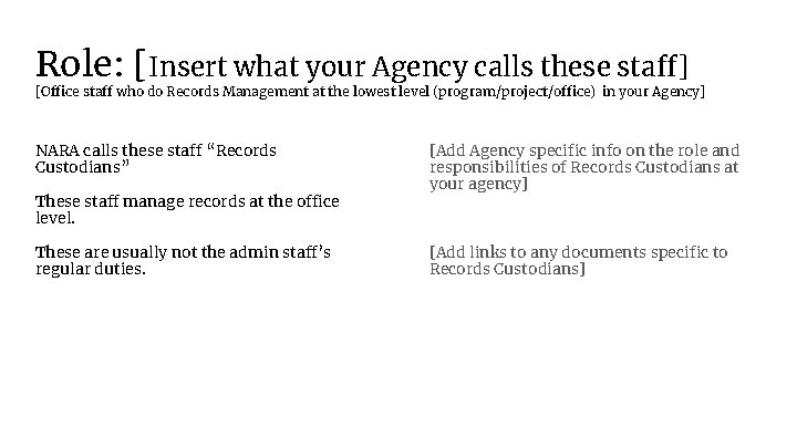 Role: [Insert what your Agency calls these staff] [Office staff who do Records Management