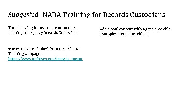 Suggested NARA Training for Records Custodians The following items are recommended training for Agency