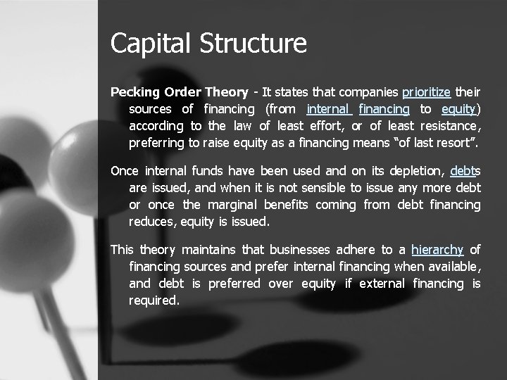 Capital Structure Pecking Order Theory - It states that companies prioritize their sources of