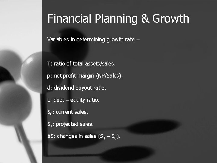 Financial Planning & Growth Variables in determining growth rate – T: ratio of total
