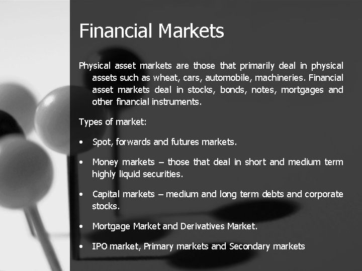 Financial Markets Physical asset markets are those that primarily deal in physical assets such