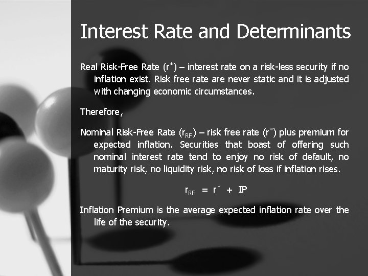 Interest Rate and Determinants Real Risk-Free Rate (r*) – interest rate on a risk-less