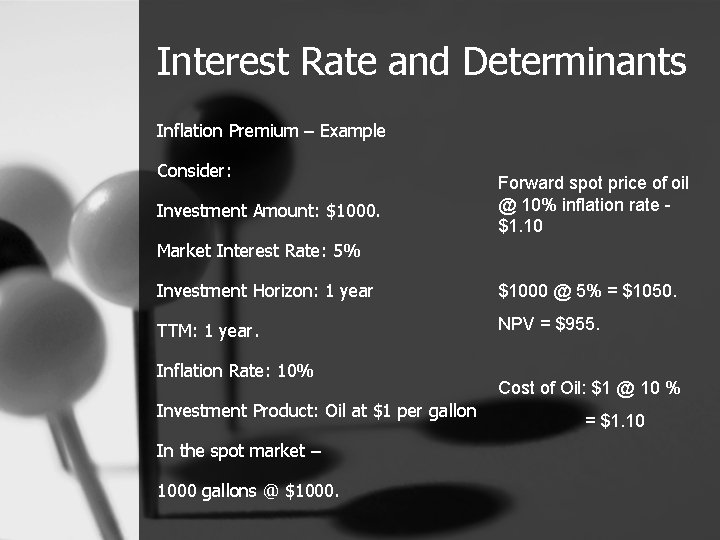 Interest Rate and Determinants Inflation Premium – Example Consider: Investment Amount: $1000. Forward spot