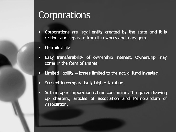 Corporations • Corporations are legal entity created by the state and it is distinct