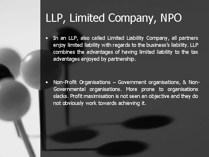 LLP, Limited Company, NPO • In an LLP, also called Limited Liability Company, all