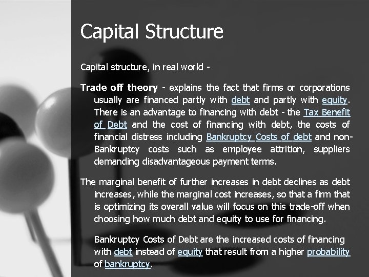 Capital Structure Capital structure, in real world Trade off theory - explains the fact