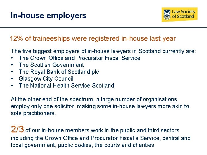 In-house employers 12% of traineeships were registered in-house last year The five biggest employers