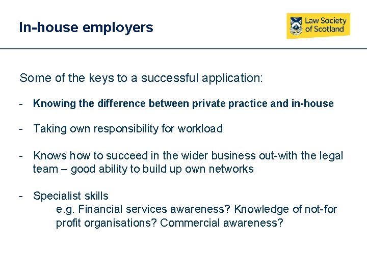 In-house employers Some of the keys to a successful application: - Knowing the difference