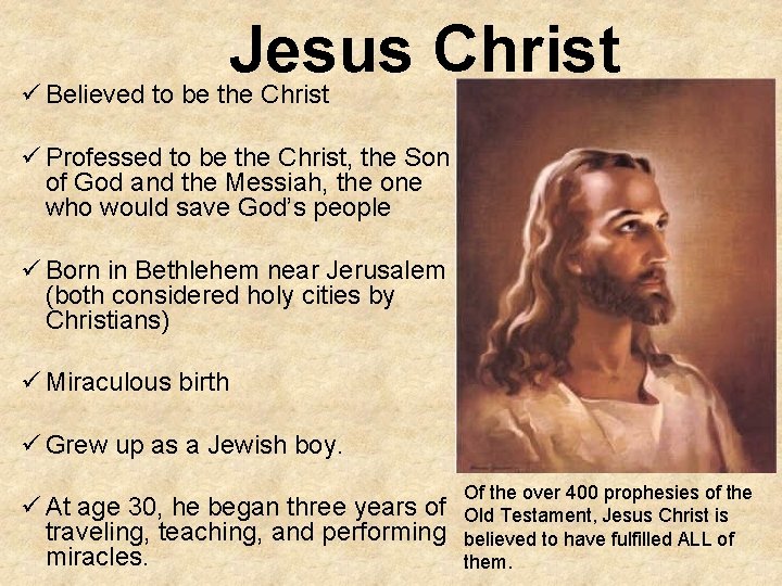 Jesus Christ ü Believed to be the Christ ü Professed to be the Christ,