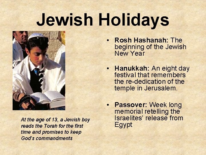 Jewish Holidays • Rosh Hashanah: The beginning of the Jewish New Year • Hanukkah: