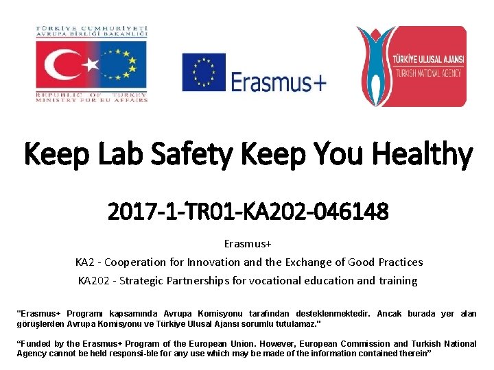 Keep Lab Safety Keep You Healthy 2017 -1 -TR 01 -KA 202 -046148 Erasmus+