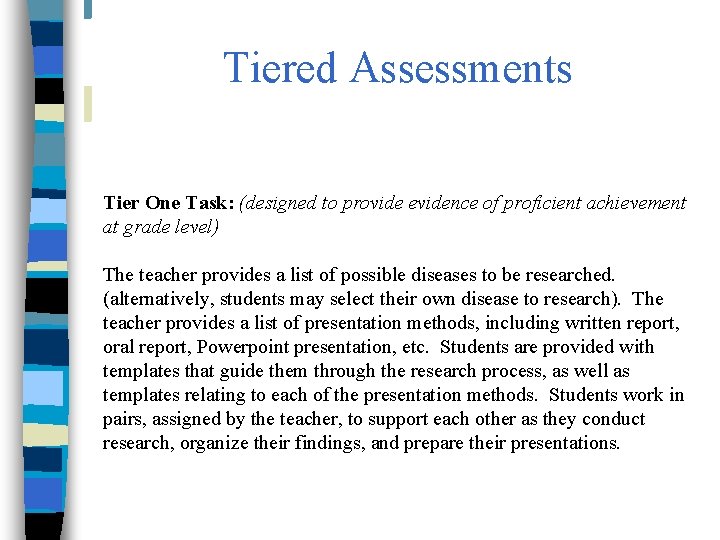 Tiered Assessments Tier One Task: (designed to provide evidence of proficient achievement at grade