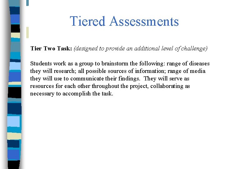 Tiered Assessments Tier Two Task: (designed to provide an additional level of challenge) Students