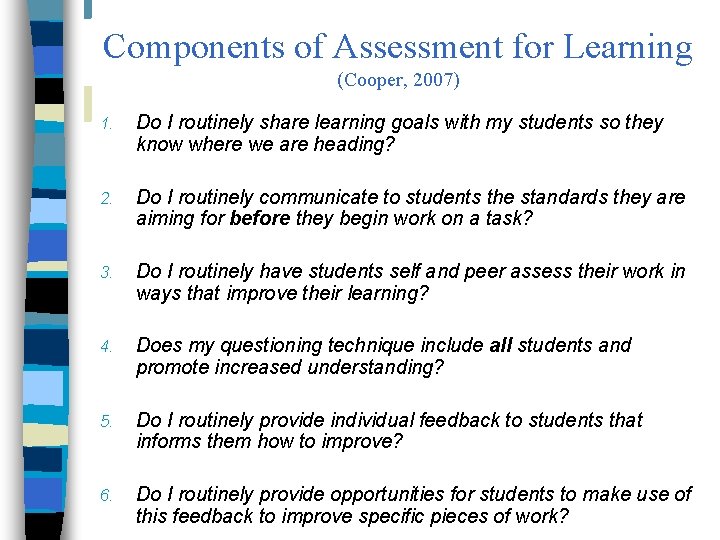 Components of Assessment for Learning (Cooper, 2007) 1. Do I routinely share learning goals